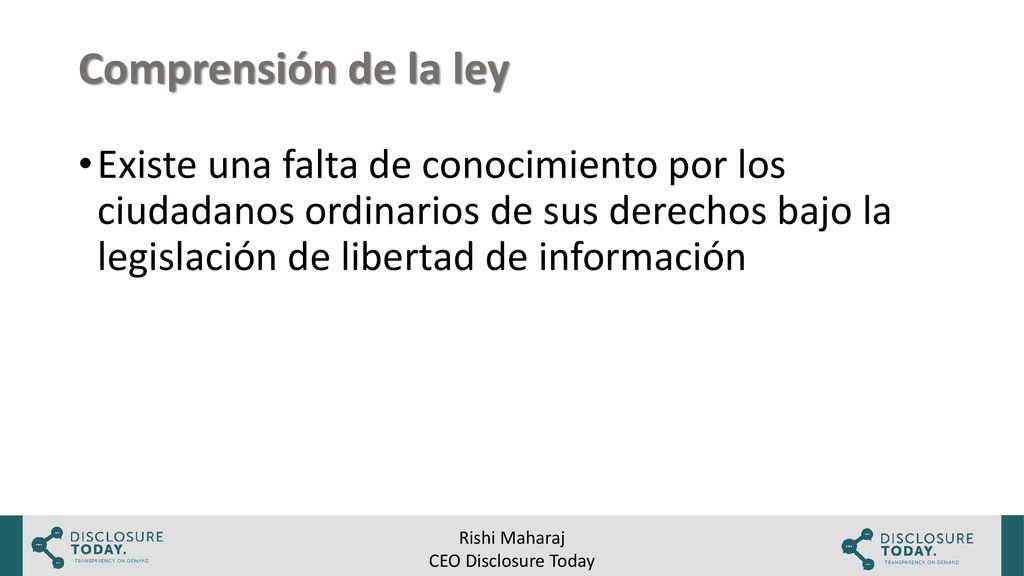 Comprensión de la ley Existe una falta de conocimiento por los ciudadanos ordinarios de sus derechos bajo la legislación de libertad de información.