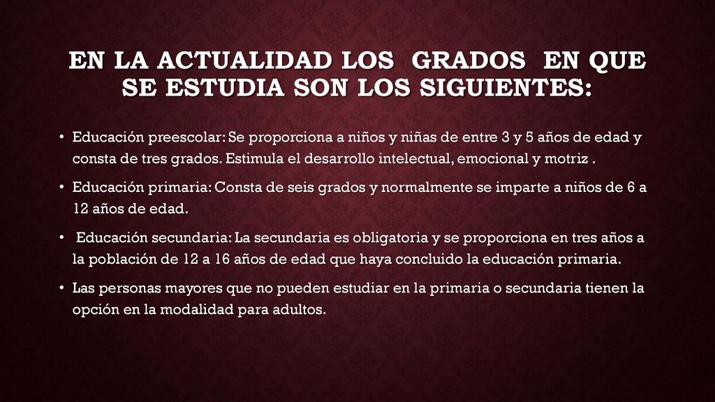 En la actualidad los grados en que se estudia son los siguientes: