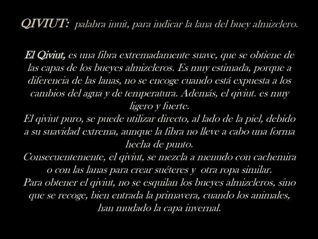 QIVIUT: palabra inuit, para indicar la lana del buey almizclero.