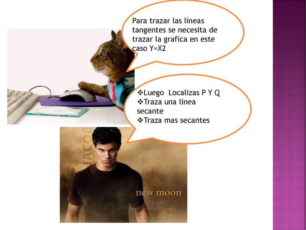 Para trazar las líneas tangentes se necesita de trazar la grafica en este caso Y=X2