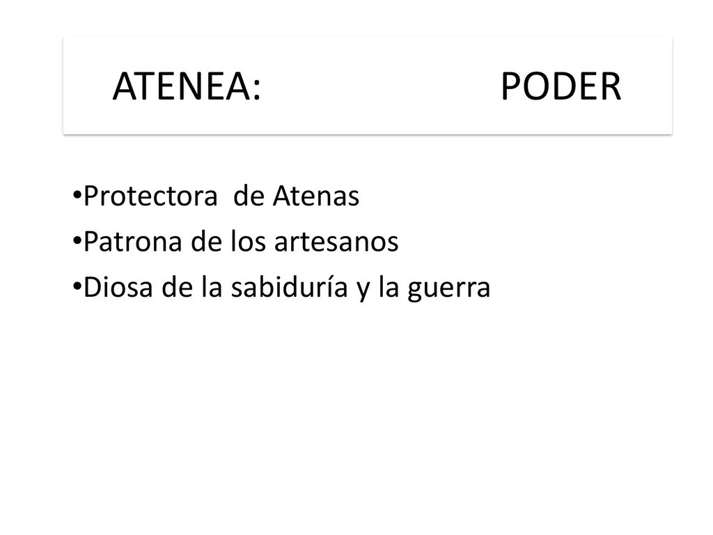 ATENEA: PODER Protectora de Atenas Patrona de los artesanos