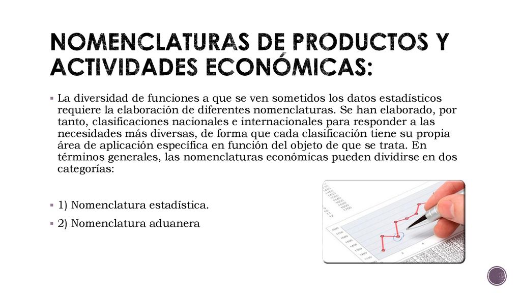 NOMENCLATURAS DE PRODUCTOS Y ACTIVIDADES ECONÓMICAS: