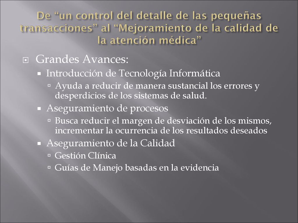 De un control del detalle de las pequeñas transacciones al Mejoramiento de la calidad de la atención médica