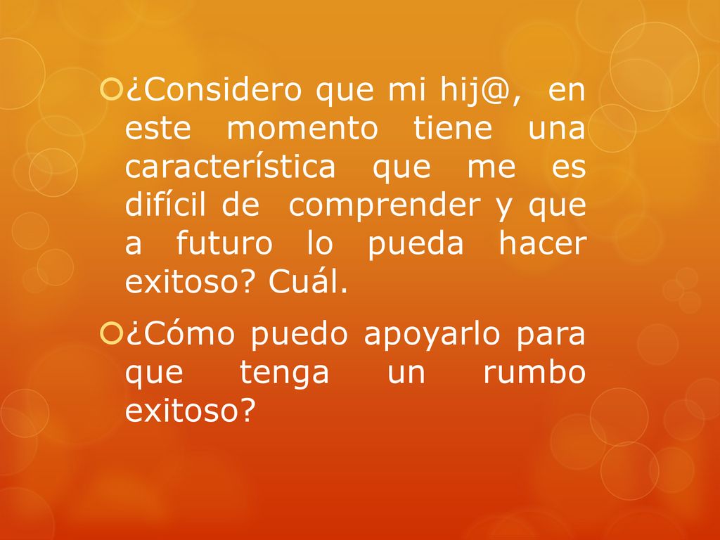 ¿Considero que mi en este momento tiene una característica que me es difícil de comprender y que a futuro lo pueda hacer exitoso Cuál.