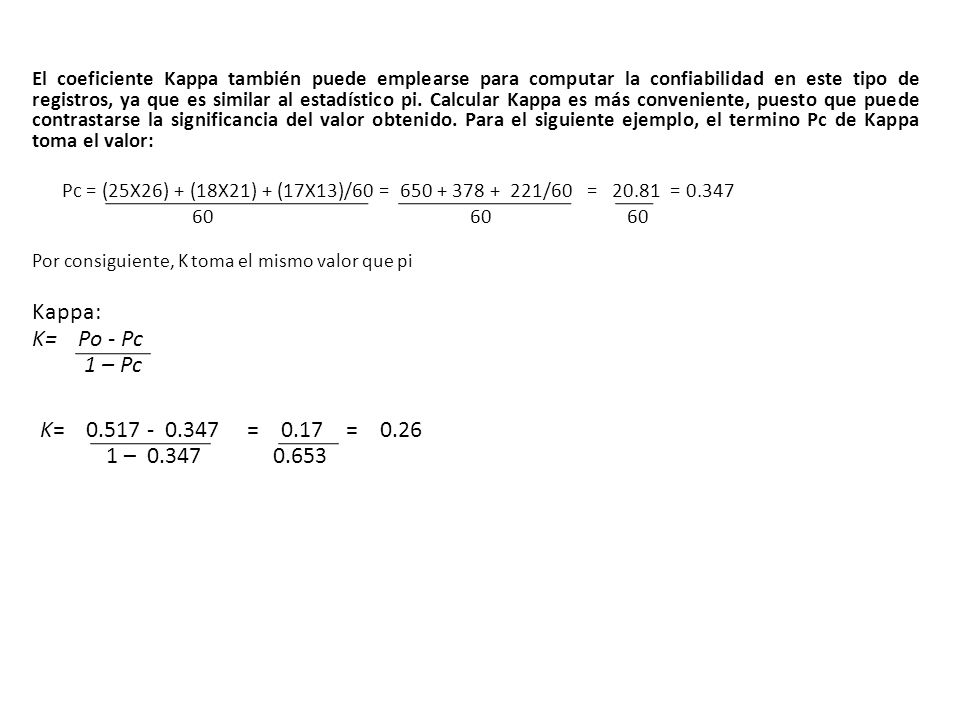 Kappa: K= Po - Pc 1 – Pc K= = 0.17 = 0.26
