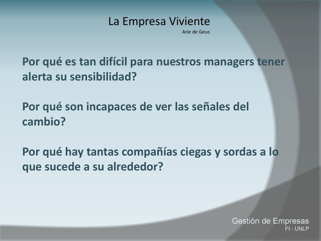 Por qué son incapaces de ver las señales del cambio