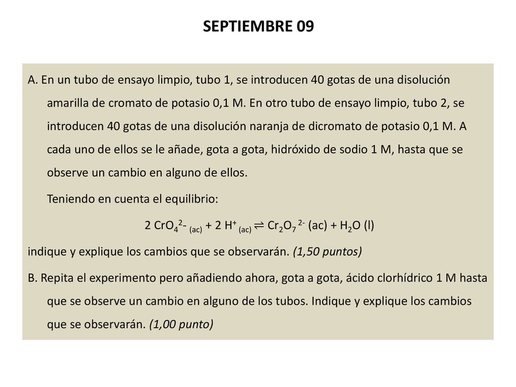 2 CrO42- (ac) + 2 H+ (ac) ⇌ Cr2O7 2- (ac) + H2O (l)