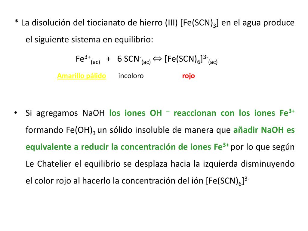 * La disolución del tiocianato de hierro (III) [Fe(SCN)3] en el agua produce el siguiente sistema en equilibrio: