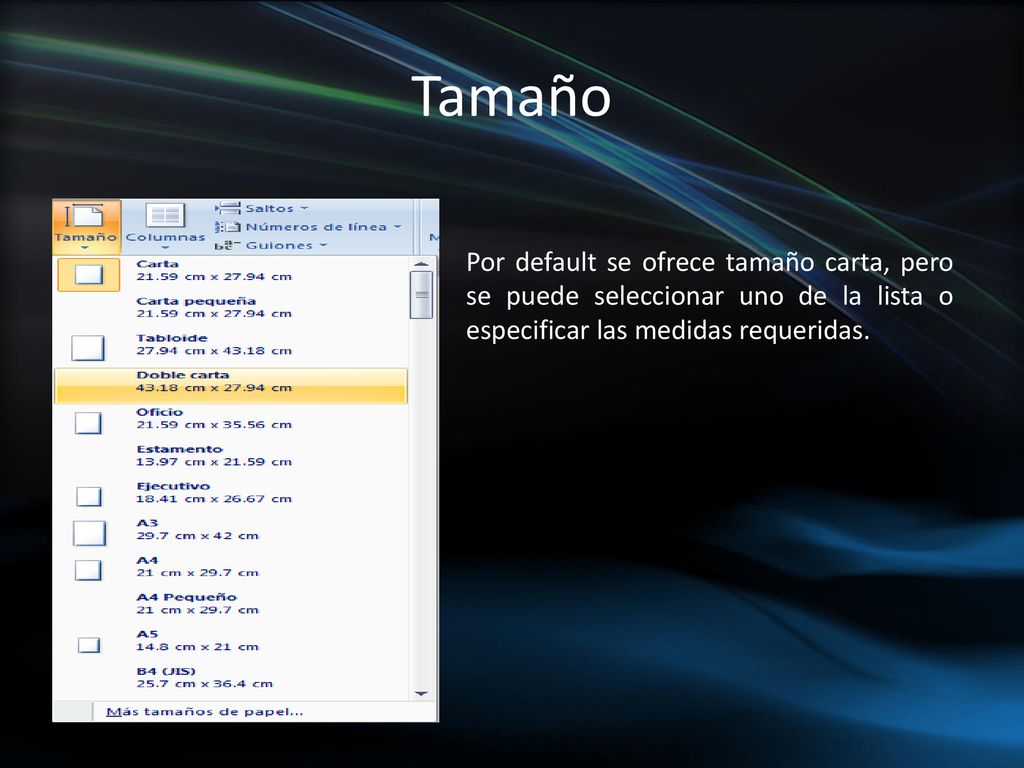 Tamaño Por default se ofrece tamaño carta, pero se puede seleccionar uno de la lista o especificar las medidas requeridas.