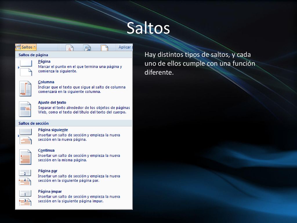 Saltos Hay distintos tipos de saltos, y cada uno de ellos cumple con una función diferente.