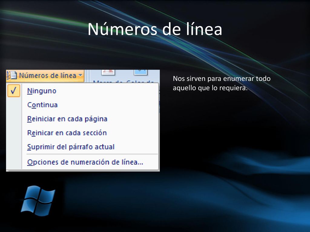 Números de línea Nos sirven para enumerar todo aquello que lo requiera.