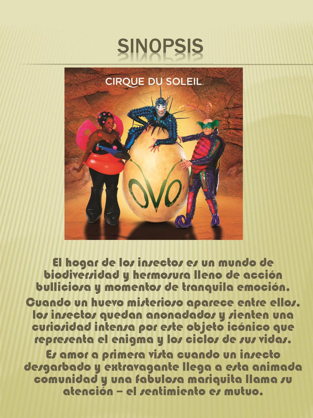Sinopsis El hogar de los insectos es un mundo de biodiversidad y hermosura lleno de acción bulliciosa y momentos de tranquila emoción.