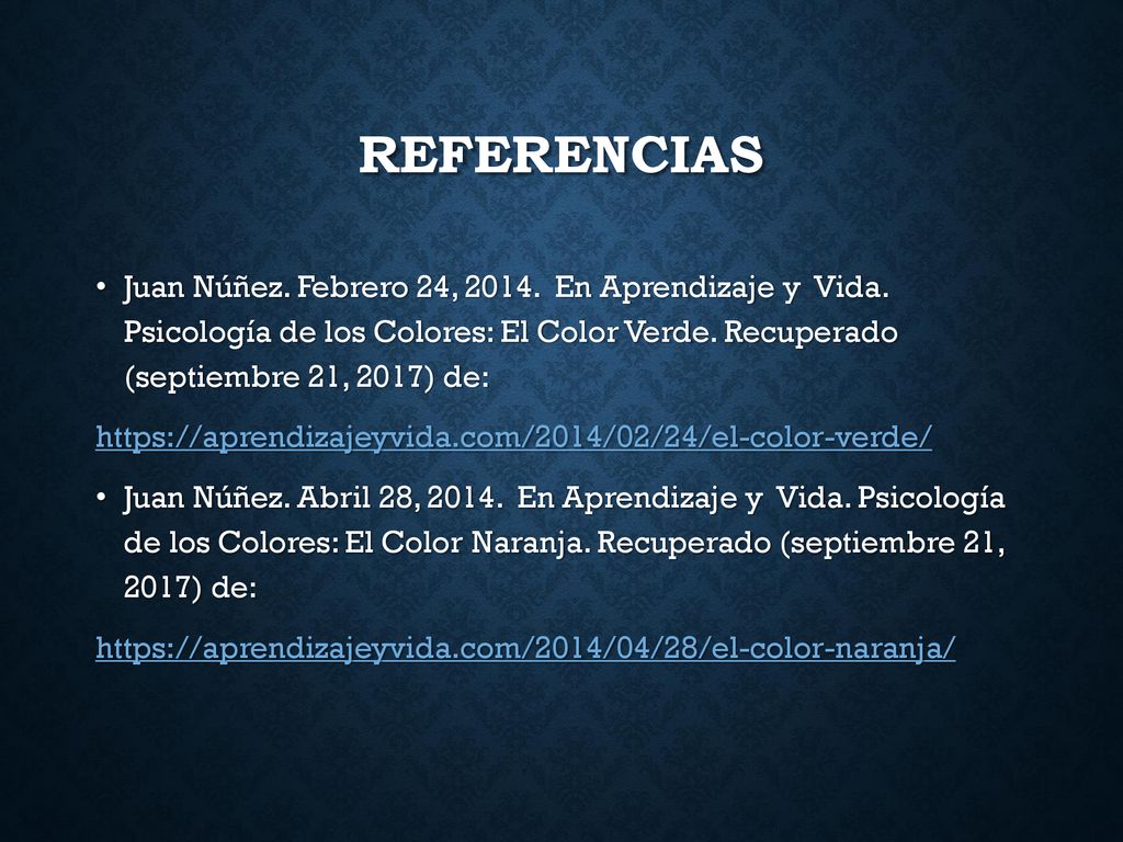 referencias Juan Núñez. Febrero 24, En Aprendizaje y Vida. Psicología de los Colores: El Color Verde. Recuperado (septiembre 21, 2017) de: