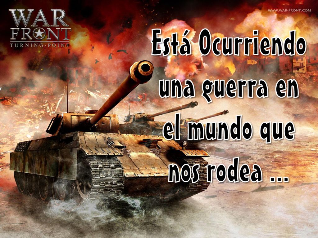 Está Ocurriendo una guerra en el mundo que nos rodea ...