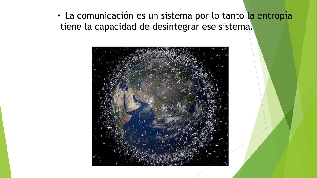 La comunicación es un sistema por lo tanto la entropía