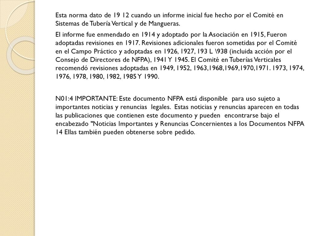 Esta norma dato de cuando un informe inicial fue hecho por el Comité en Sistemas de Tubería Vertical y de Mangueras.