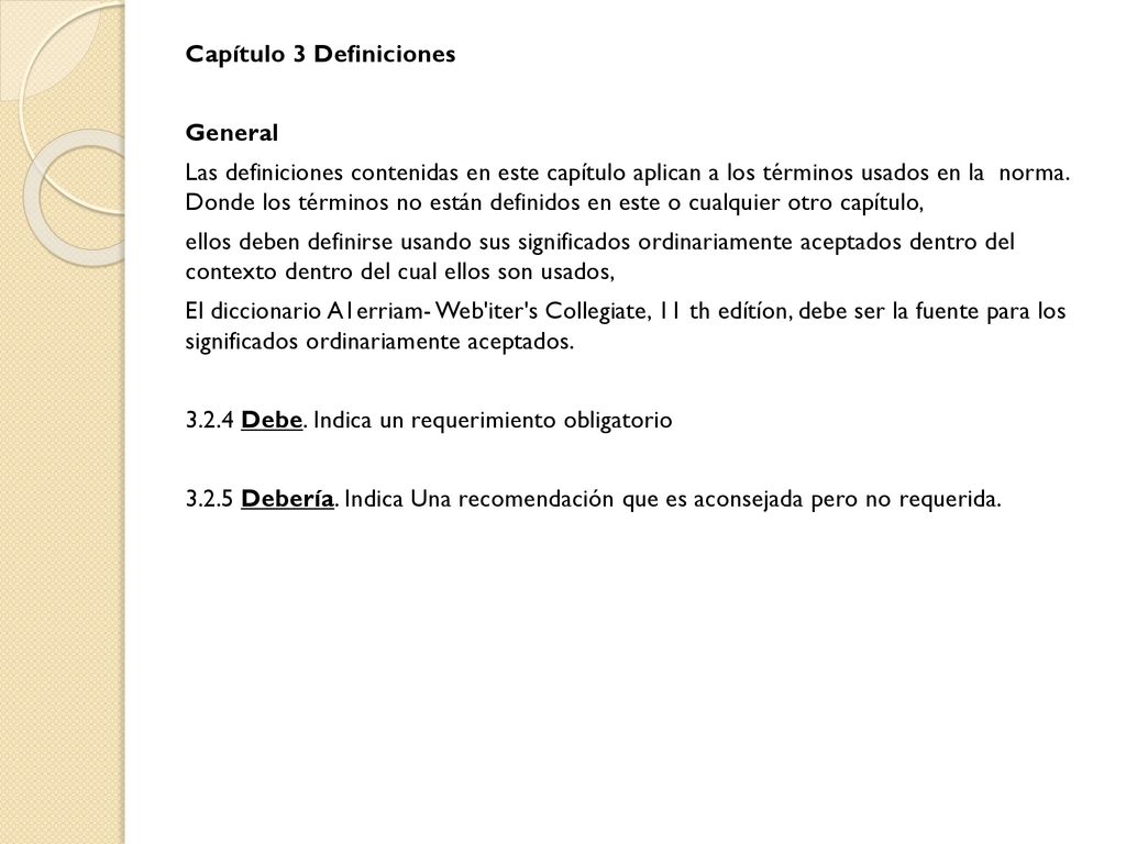 Capítulo 3 Definiciones General Las definiciones contenidas en este capítulo aplican a los términos usados en la norma.