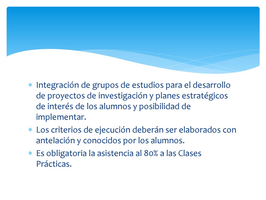 Integración de grupos de estudios para el desarrollo de proyectos de investigación y planes estratégicos de interés de los alumnos y posibilidad de implementar.