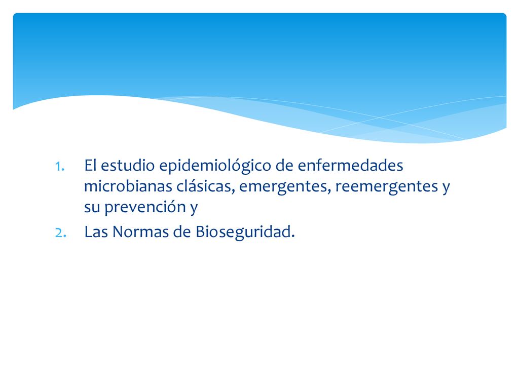 El estudio epidemiológico de enfermedades microbianas clásicas, emergentes, reemergentes y su prevención y