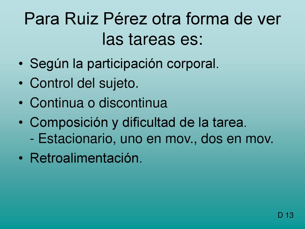 Para Ruiz Pérez otra forma de ver las tareas es: