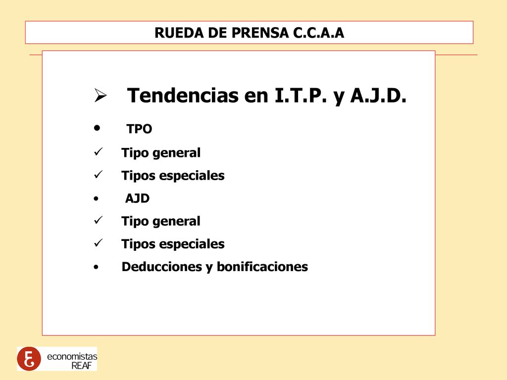 Tendencias en I.T.P. y A.J.D. TPO Tipo general Tipos especiales AJD
