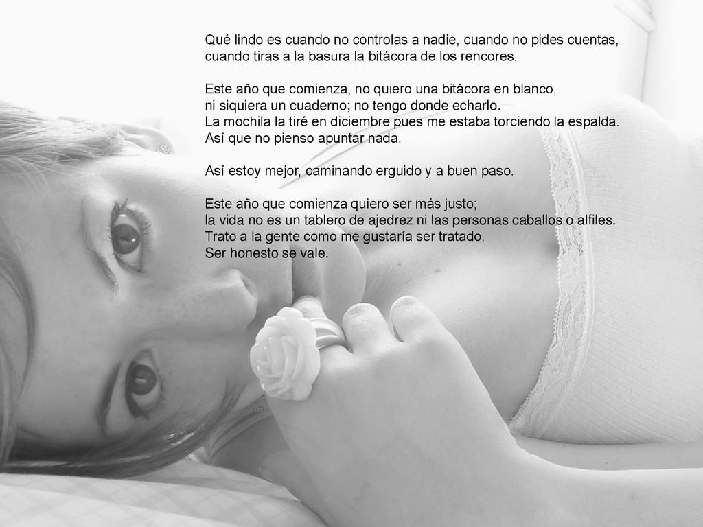 Qué lindo es cuando no controlas a nadie, cuando no pides cuentas,