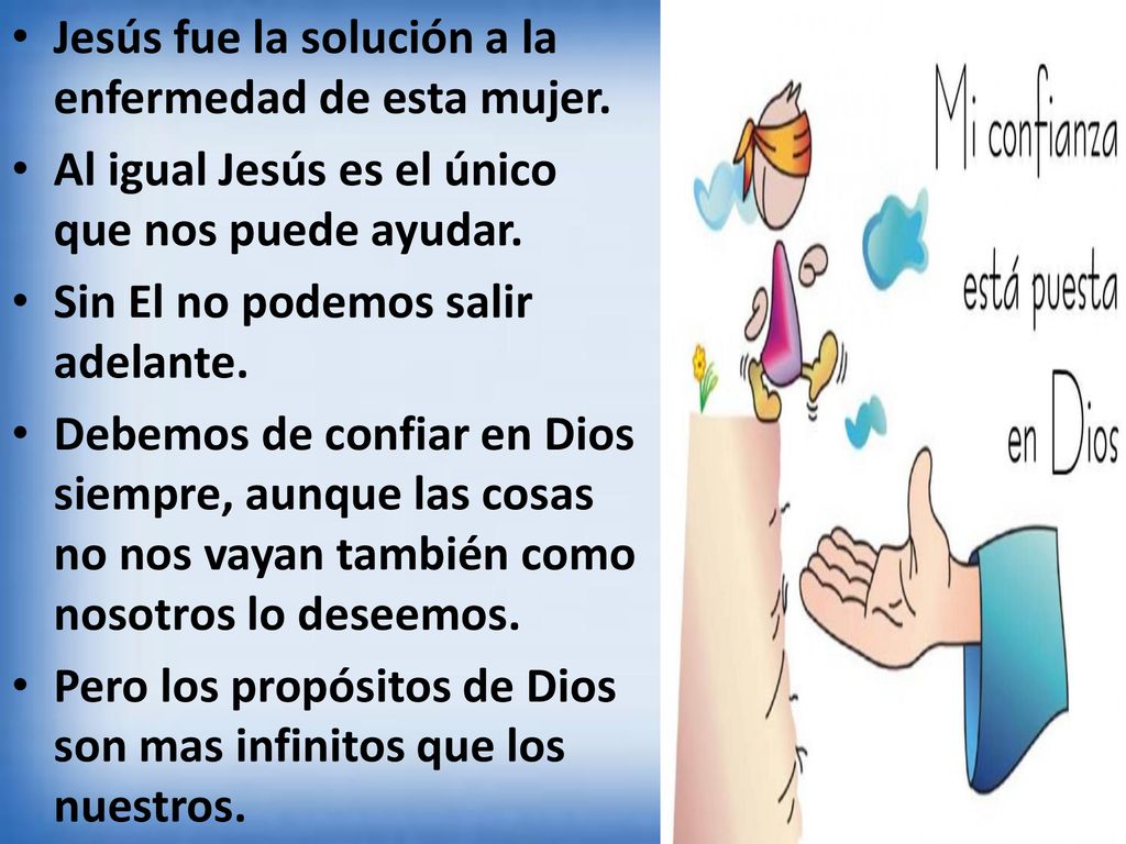 Jesús fue la solución a la enfermedad de esta mujer.