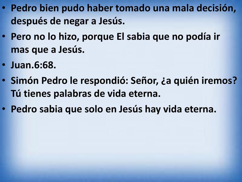 Pedro bien pudo haber tomado una mala decisión, después de negar a Jesús.