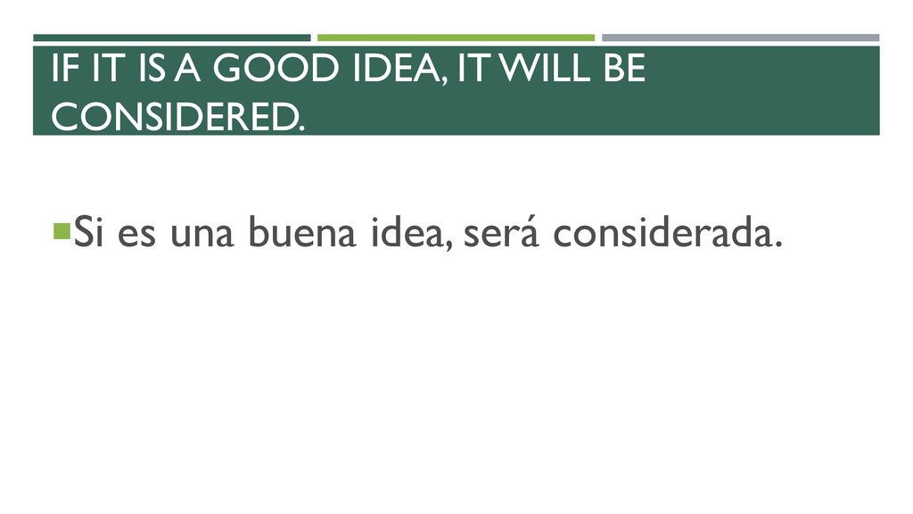 If it is a good idea, it will be considered.