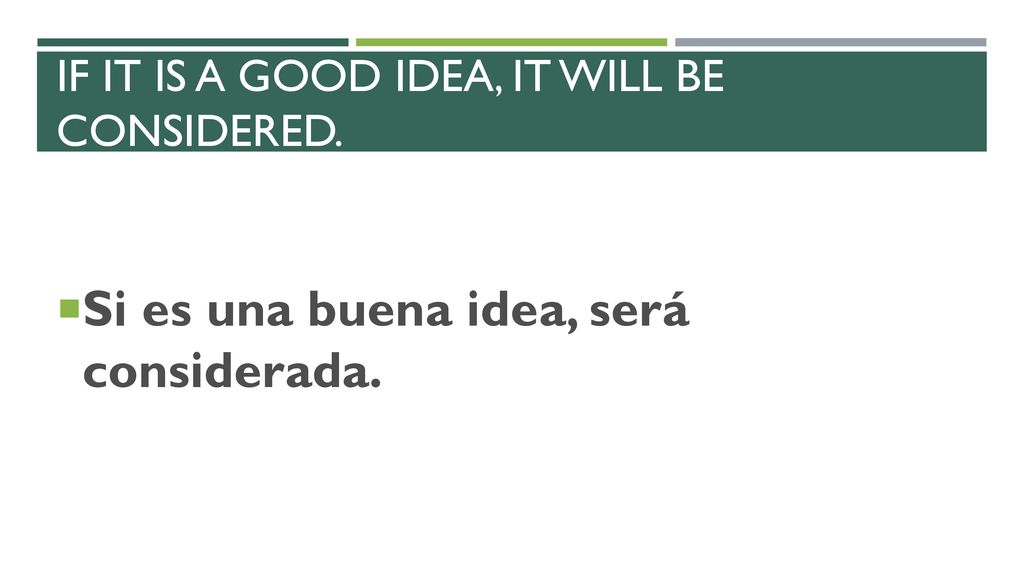 If it is a good idea, it will be considered.