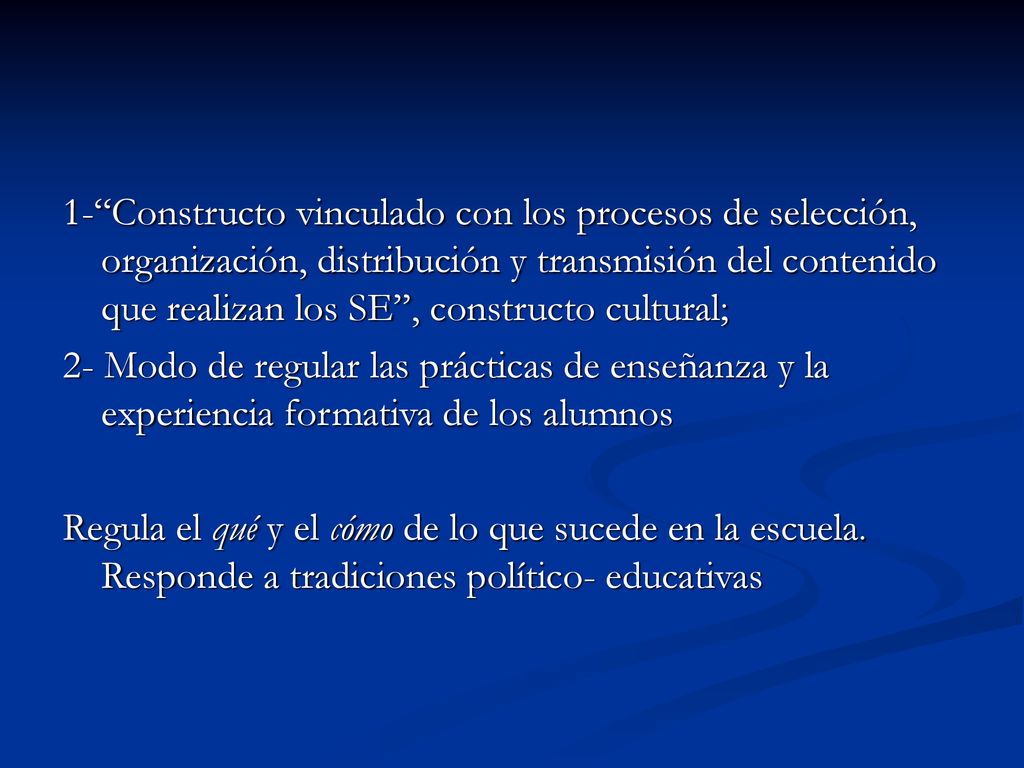 1- Constructo vinculado con los procesos de selección, organización, distribución y transmisión del contenido que realizan los SE , constructo cultural;