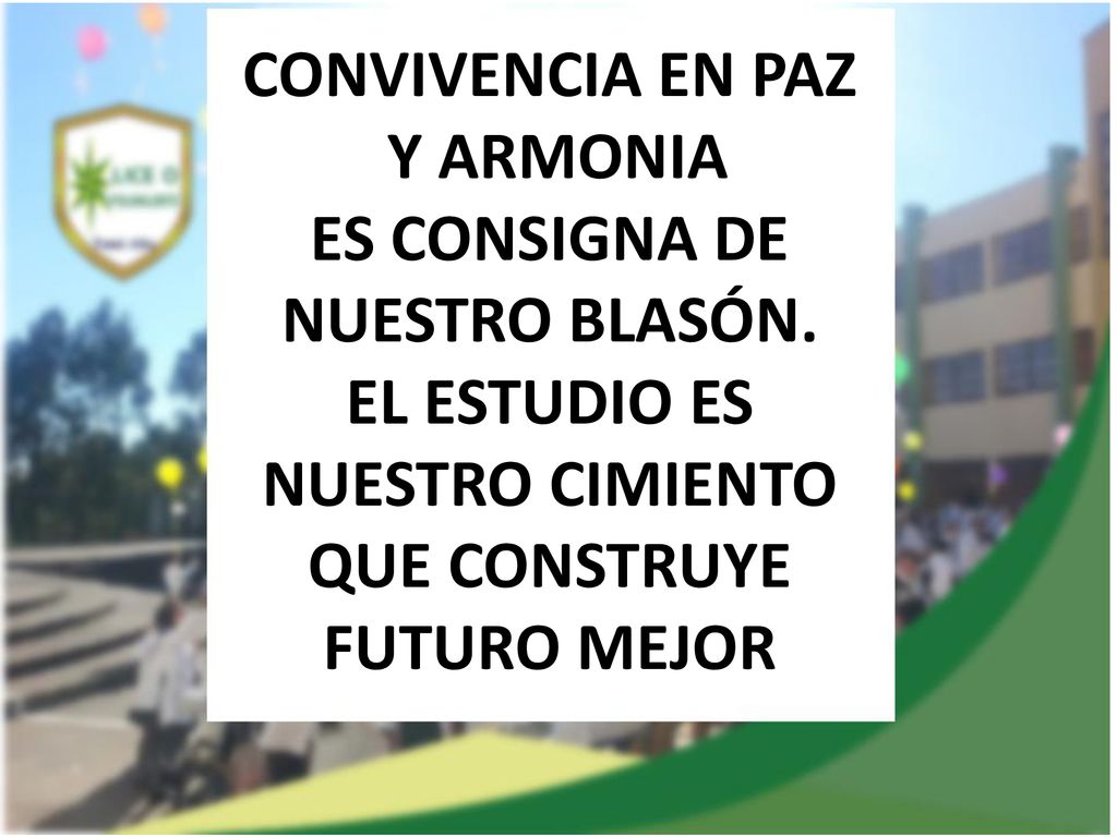 CONVIVENCIA EN PAZ Y ARMONIA ES CONSIGNA DE NUESTRO BLASÓN