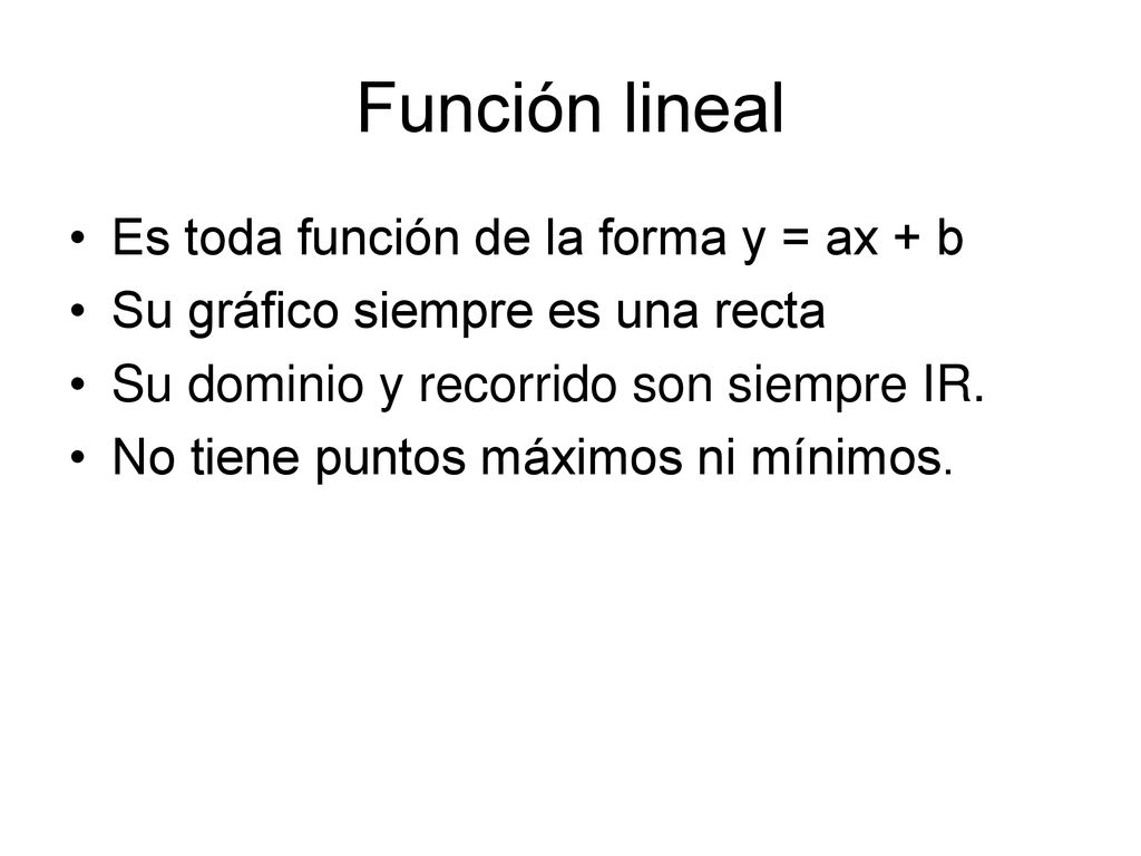 Función lineal Es toda función de la forma y = ax + b