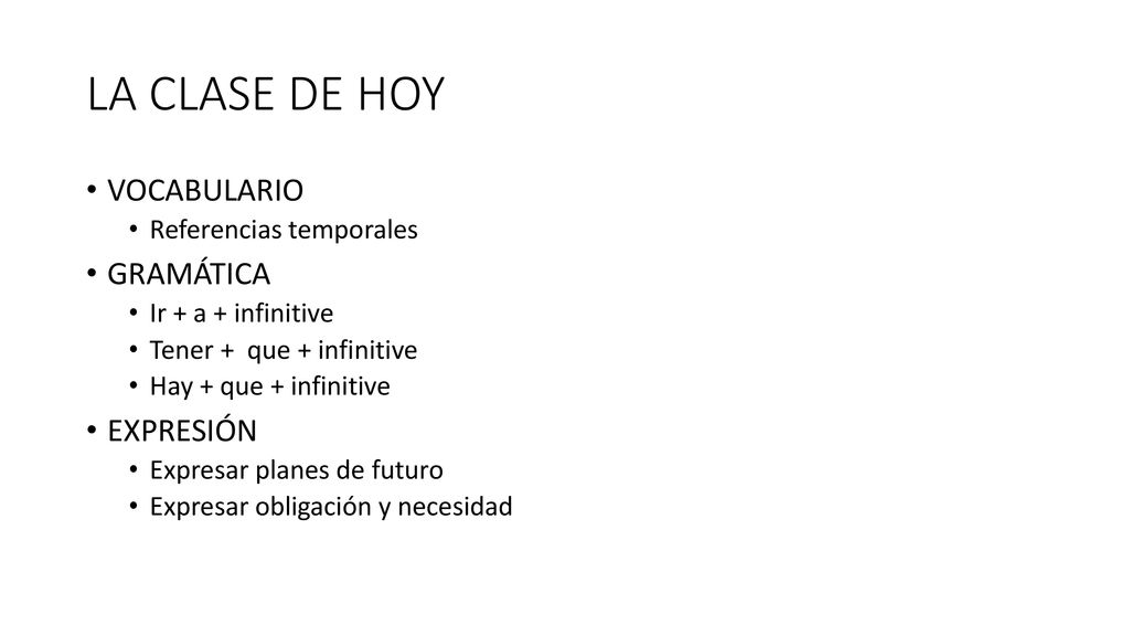 LA CLASE DE HOY VOCABULARIO GRAMÁTICA EXPRESIÓN Referencias temporales