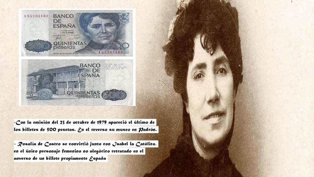 -Con la emisión del 23 de octubre de 1979 apareció el último de los billetes de 500 pesetas. En el reverso su museo en Padrón.