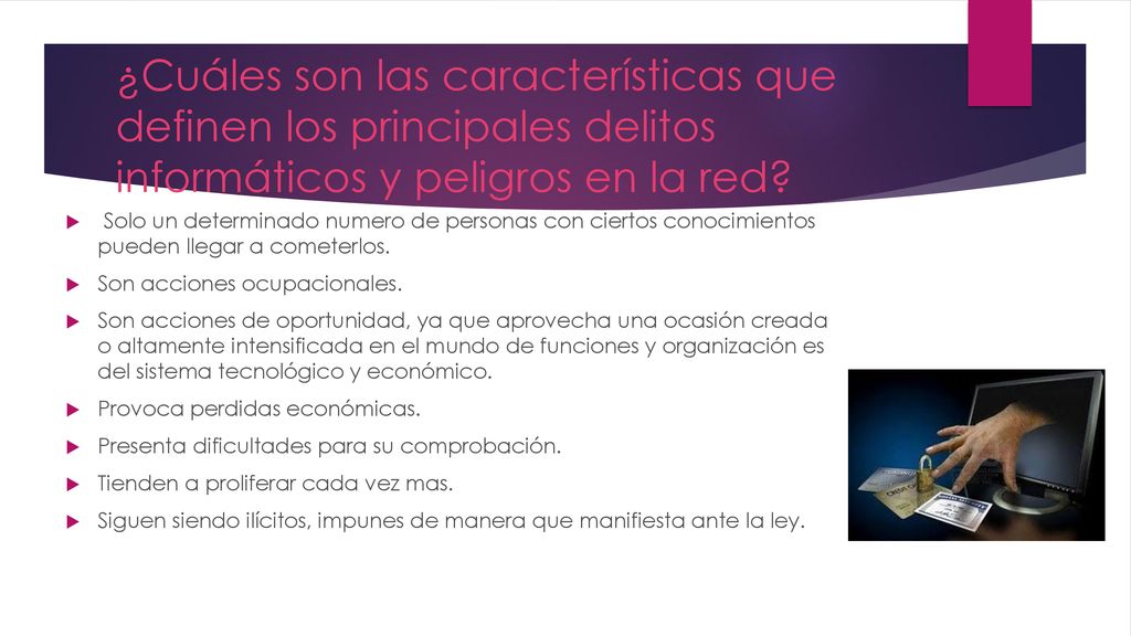 ¿Cuáles son las características que definen los principales delitos informáticos y peligros en la red