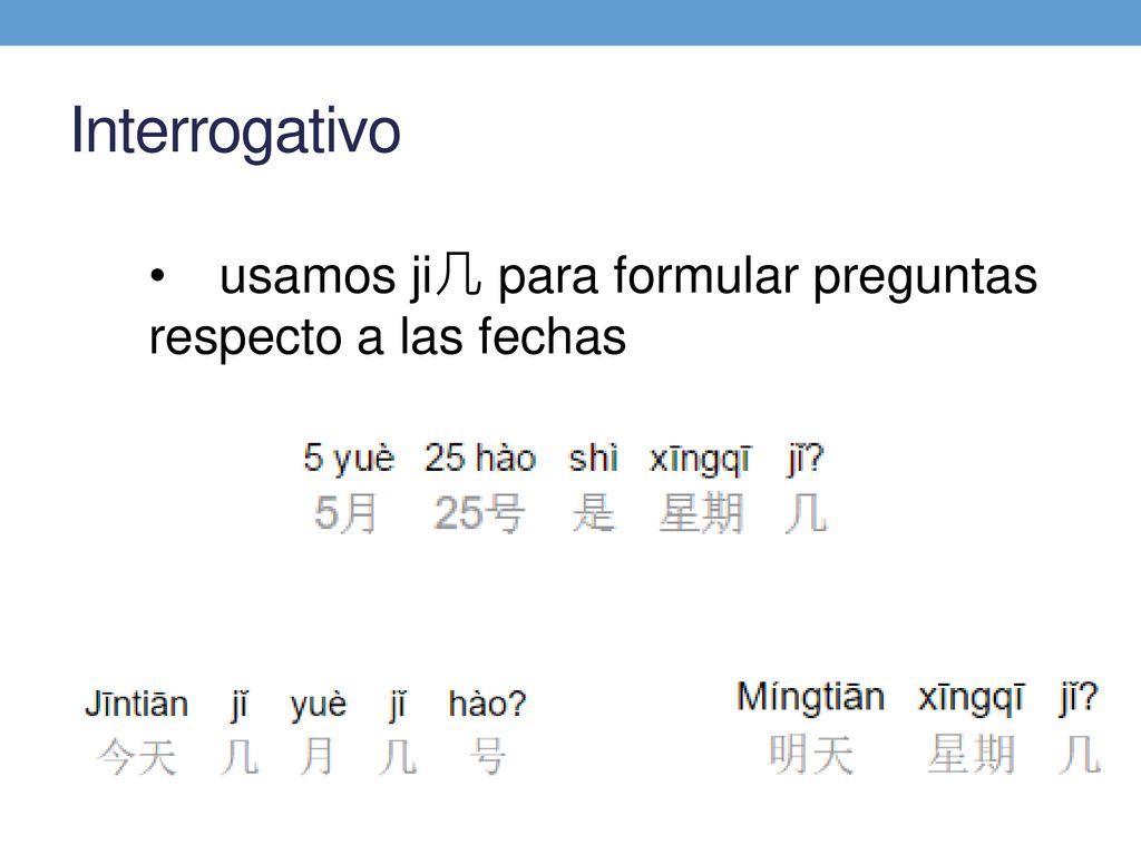 Interrogativo usamos ji几 para formular preguntas respecto a las fechas
