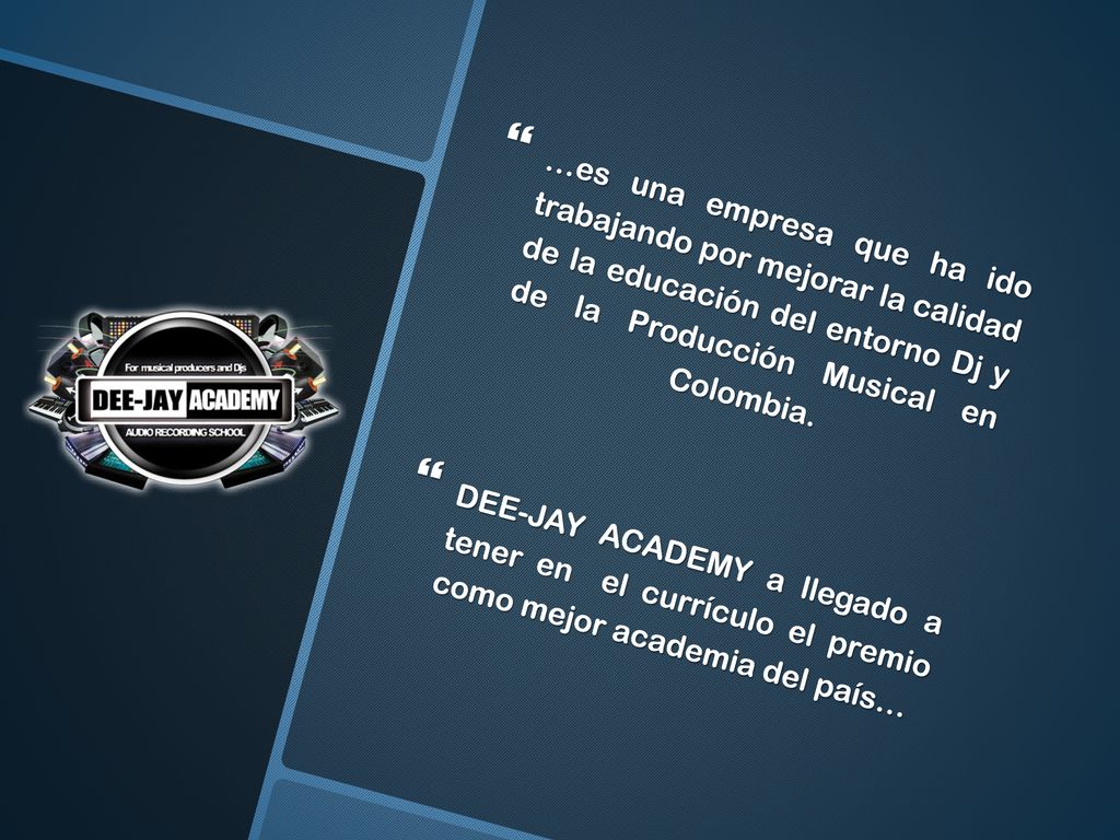 …es una empresa que ha ido trabajando por mejorar la calidad de la educación del entorno Dj y de la Producción Musical en Colombia.