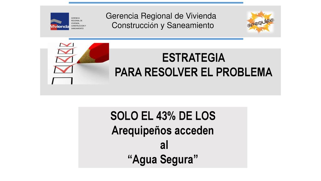 PARA RESOLVER EL PROBLEMA SOLO EL 43% DE LOS Arequipeños acceden