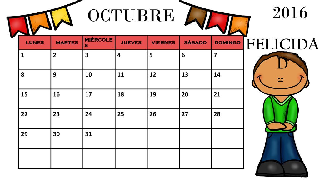 2016 OCTUBRE. FELICIDAD. LUNES. MARTES. MIÉRCOLES. JUEVES. VIERNES. SÁBADO. DOMINGO