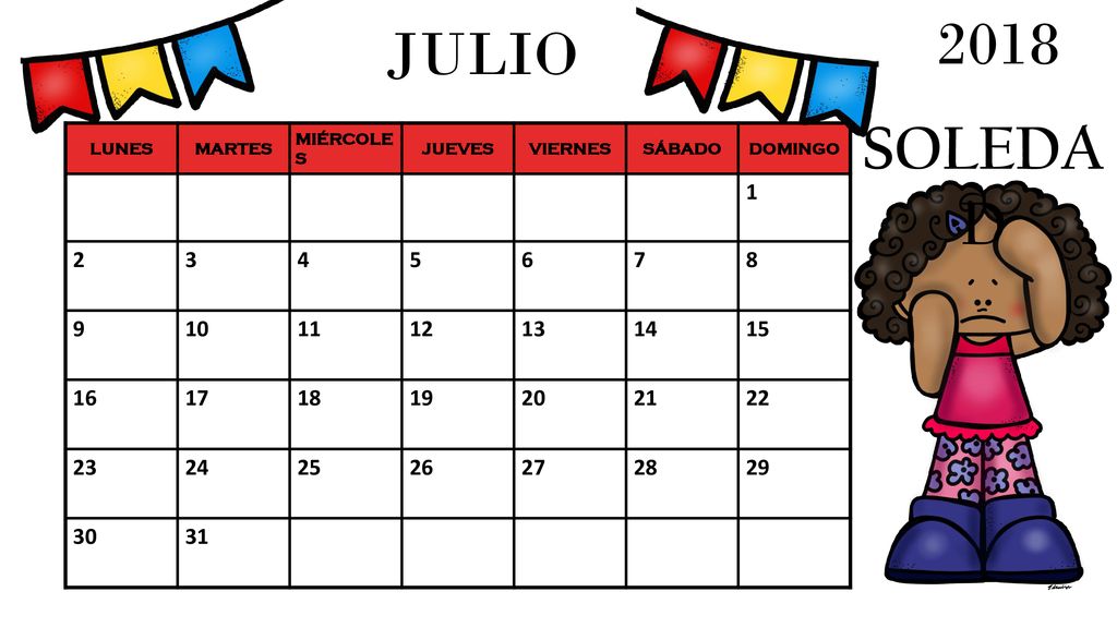 2018 JULIO. SOLEDAD. LUNES. MARTES. MIÉRCOLES. JUEVES. VIERNES. SÁBADO. DOMINGO
