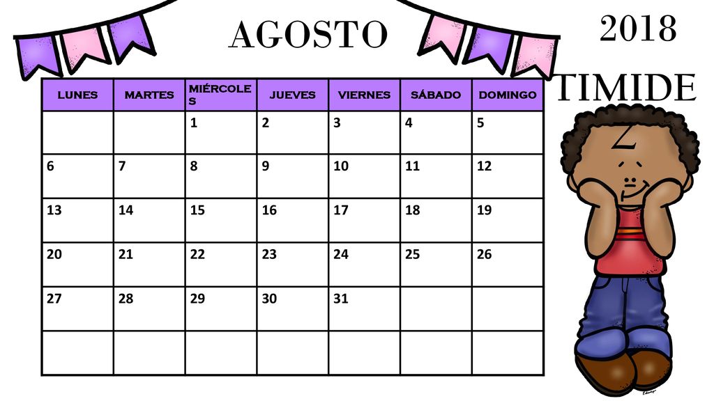 2018 AGOSTO. TIMIDEZ. LUNES. MARTES. MIÉRCOLES. JUEVES. VIERNES. SÁBADO. DOMINGO