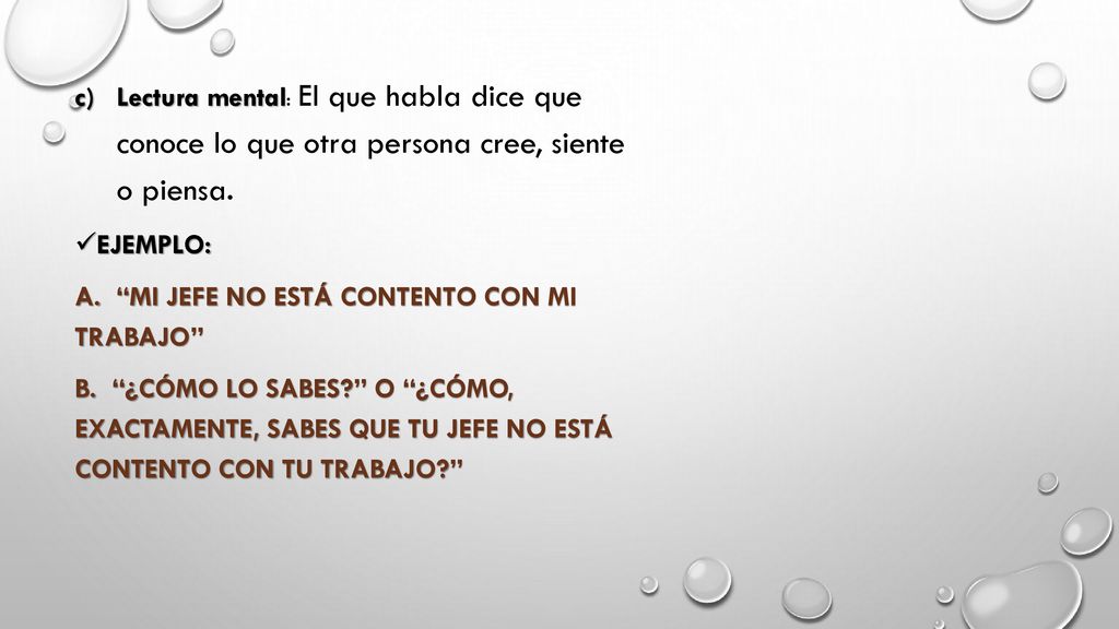 Lectura mental: El que habla dice que conoce lo que otra persona cree, siente o piensa.