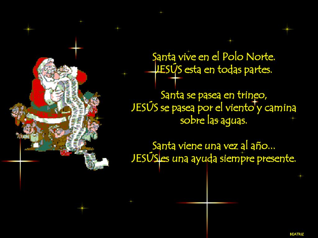 Santa vive en el Polo Norte. JESÚS esta en todas partes.