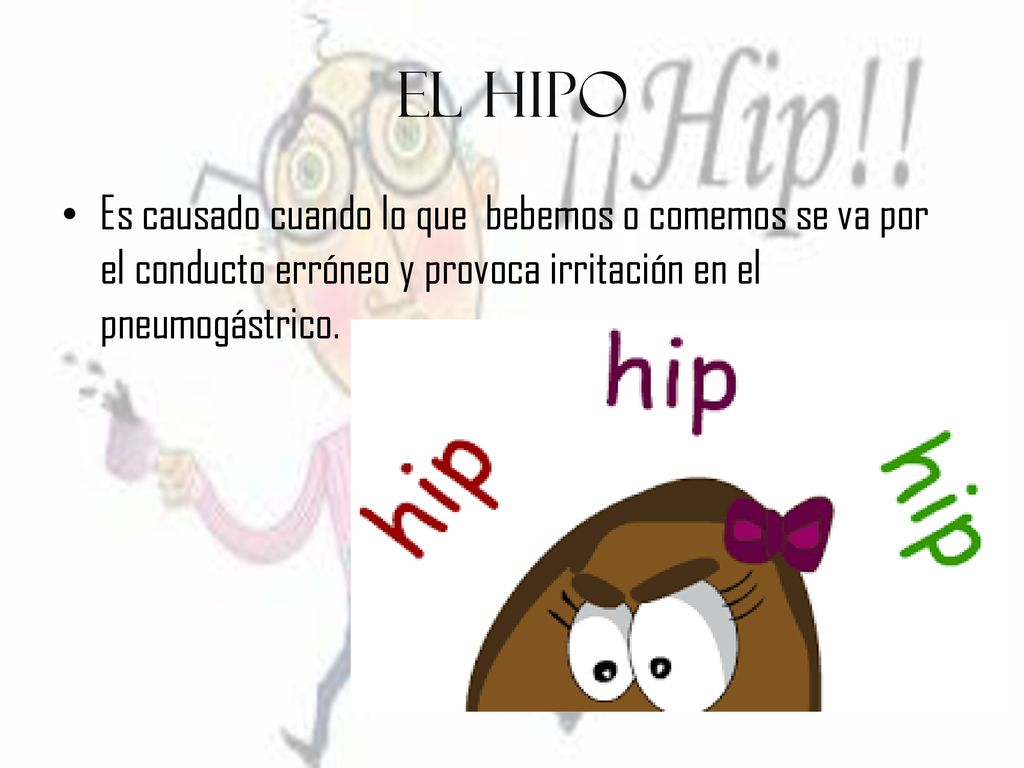 El Hipo Es causado cuando lo que bebemos o comemos se va por el conducto erróneo y provoca irritación en el pneumogástrico.