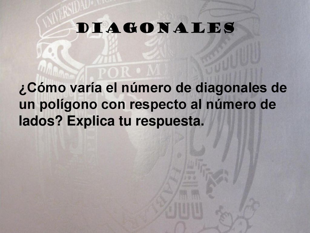 Diagonales ¿Cómo varía el número de diagonales de un polígono con respecto al número de lados.