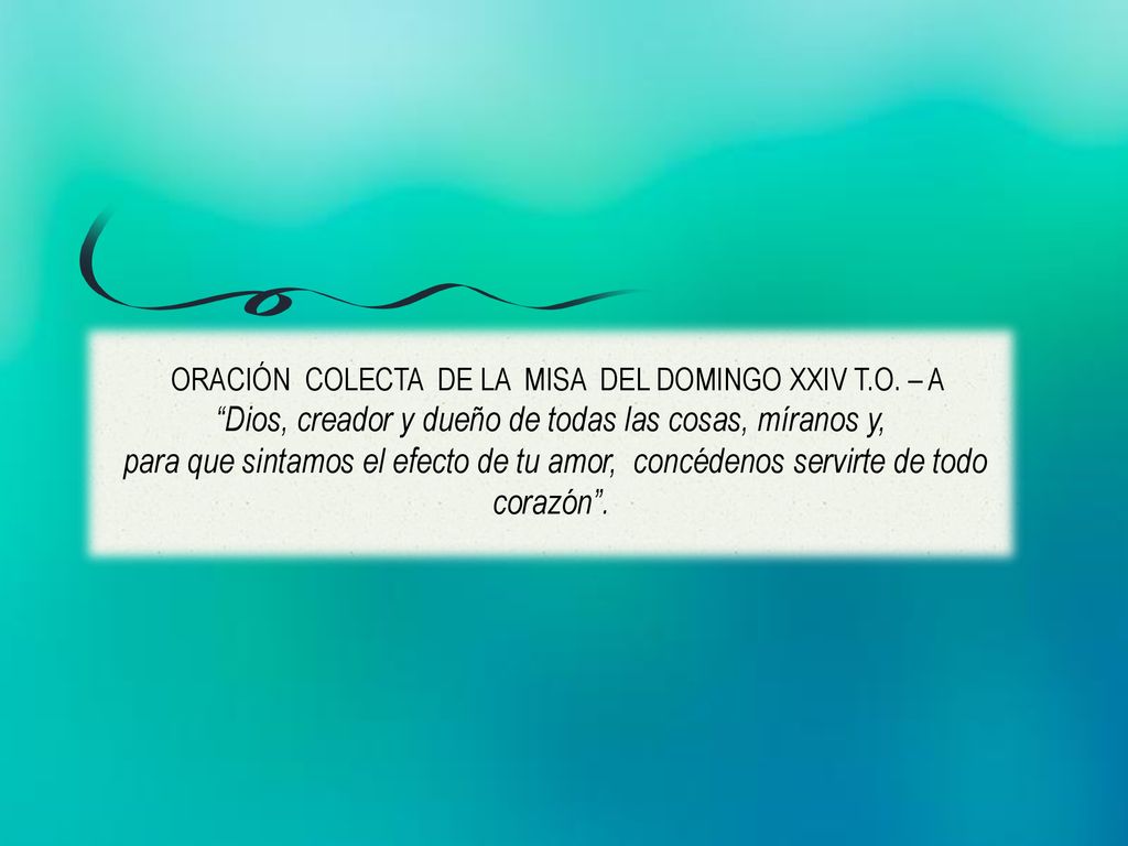 Dios, creador y dueño de todas las cosas, míranos y,