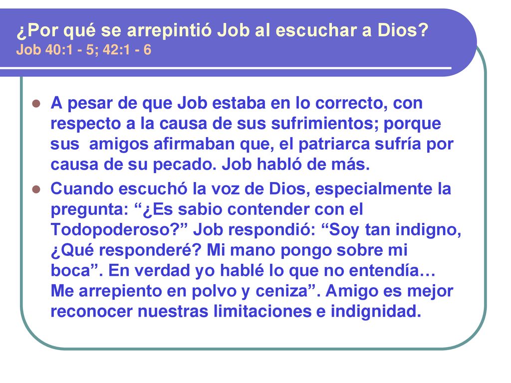 ¿Por qué se arrepintió Job al escuchar a Dios Job 40:1 - 5; 42:1 - 6