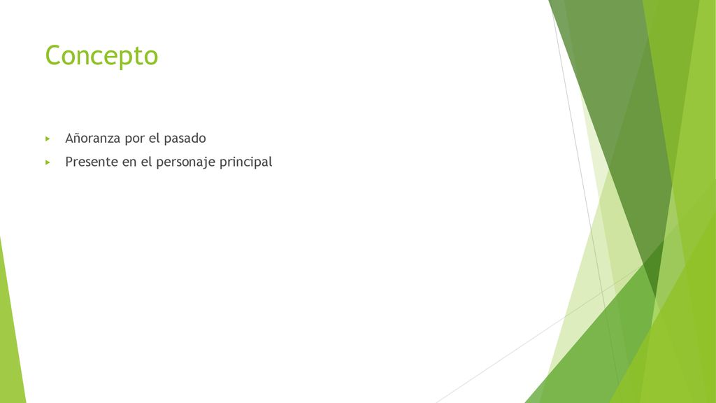 Concepto Añoranza por el pasado Presente en el personaje principal