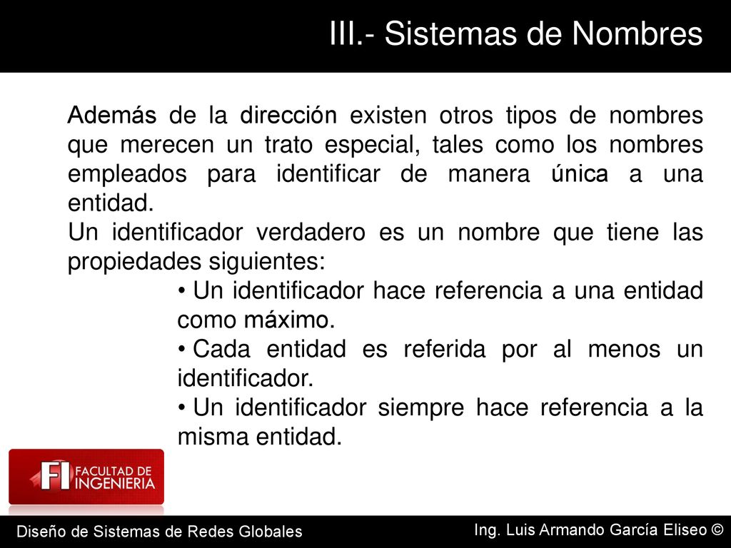 Además de la dirección existen otros tipos de nombres que merecen un trato especial, tales como los nombres empleados para identificar de manera única a una entidad.
